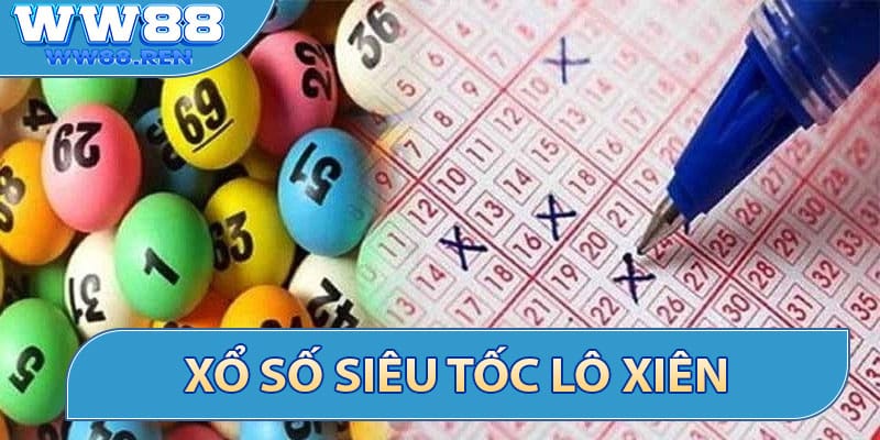 Xổ Số Siêu Tốc lô xiên